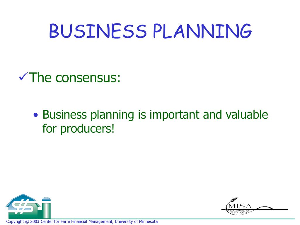 BUSINESS PLANNING The consensus: