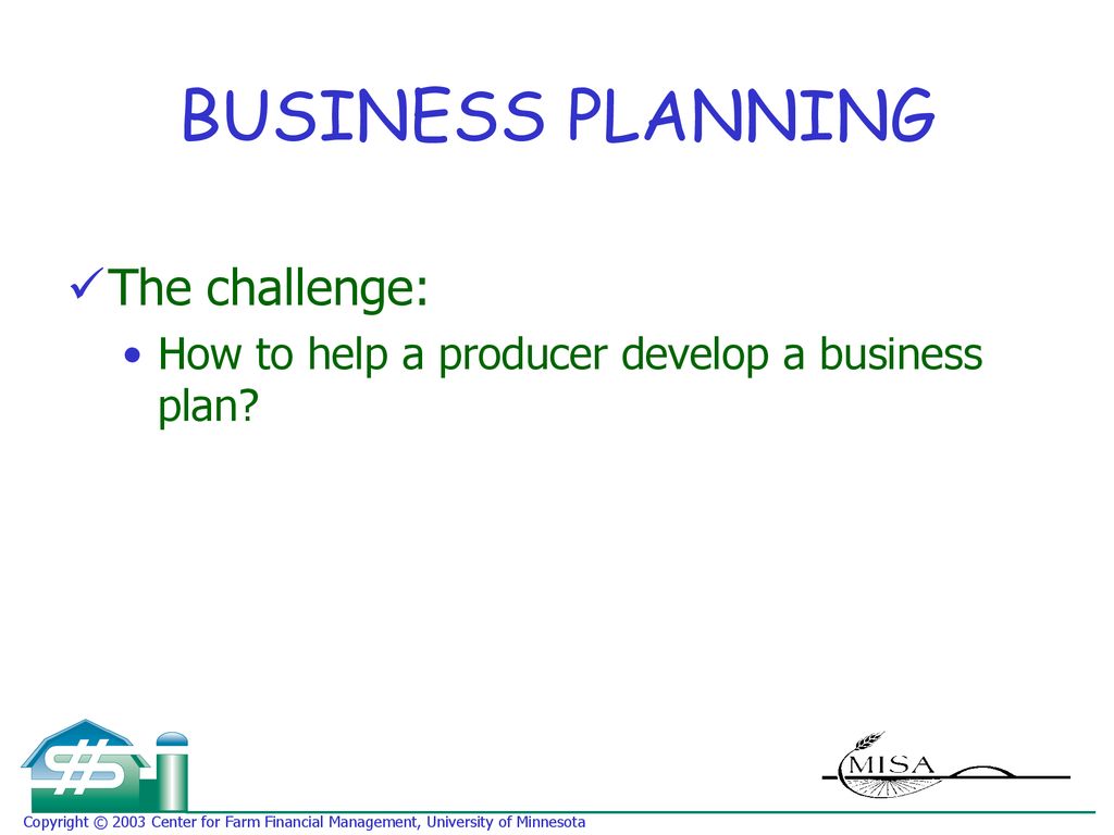 BUSINESS PLANNING The challenge: